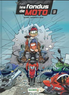 Les Fondus de moto - tome 03 (BD)