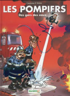 Les Pompiers Tome 1 - Des Gars Des Eaux ! Christophe Cazenove