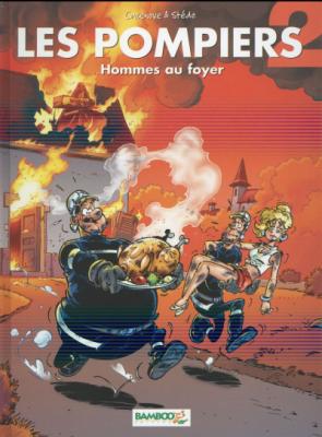 Les Pompiers Tome 2 - Hommes Au Foyer Christophe Cazenove