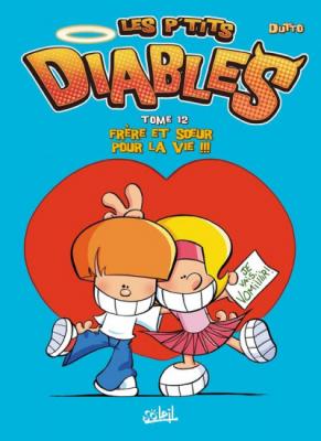 Les P'tits Diables Tome 12 - Fr&egrave;re et soeur pour la vie !!! (BD)