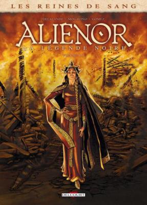 Les Reines De Sang - Ali&eacute;nor, La L&eacute;gende Noire - Tome 1
