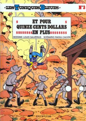 Les Tuniques Bleues - Tome 3 - Et pour quinze cents dollars en plus