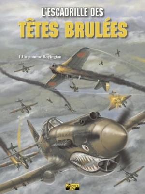 L'Escadrille des T&ecirc;tes Br&ucirc;l&eacute;es - Tome 1 - Un nomm&eacute; Boyington