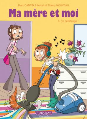 Fournisseur Cultura Ma M&egrave;re Et Moi T.5 - &Ccedil;a D&eacute;m&eacute;nage !