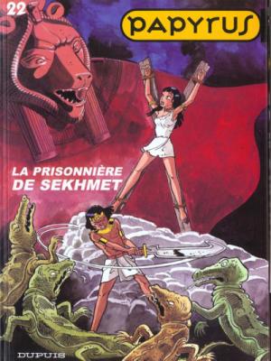 Papyrus - Tome 22 - La Prisonni&egrave;re de Sekhmet