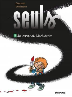 Seuls - Tome 5 - Au coeur du Maelstr&ouml;m (BD)