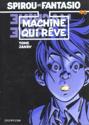 Spirou et Fantasio, tome 46 : La Machine qui r&ecirc;ve