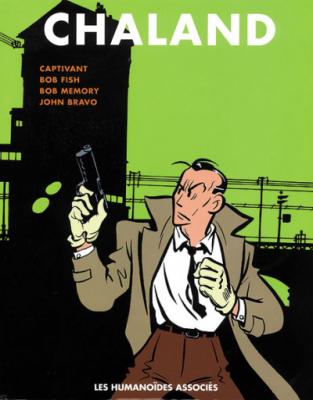 Int&eacute;grale Chaland Tome 3 - Captivant - Bob Fish - Bob Memory - John Bravo
