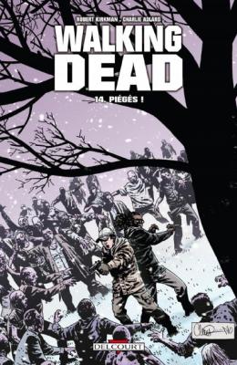Walking Dead Tome 14 - Pi&egrave;g&eacute;s !