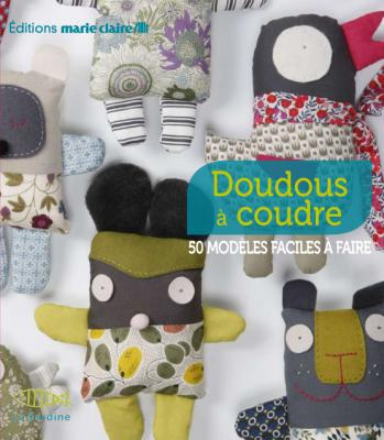 [MARIE CLAIRE EDITIONS] Doudous &Agrave; Coudre - 50 Mod&egrave;les Faciles &Agrave; Faire