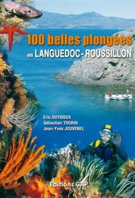 [EDITIONS GAP] 100 belles plong&eacute;es en Languedoc-Roussillon