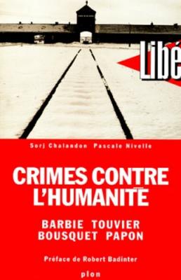 PLON CRIMES CONTRE L'HUMANITE. Barbie, Touvier, Bousquet, Papon (Hors Collection)