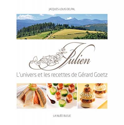 Chez julien, l'univers et les recettes de gerard goetz - Goetz et Delpal - La Nuee Bleue - cartonn&eacute; - Guide