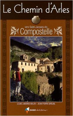 [RANDO] Le chemin d'Arles vers Saint-Jacques-de-Compostelle : la voie du Sud : guide pratique du p&egrave;lerin