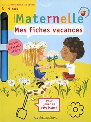 Mes fiches vacances, d&eacute;couvertes maternelle : vers la moyenne section, 3-4 ans 