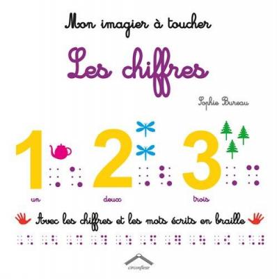 Mon Imagier &Agrave; Toucher - Les Chiffres - Avec Les Chiffres Et Les Mots &Eacute;crits En Braille