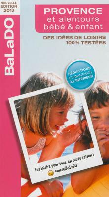 [EDITIONS MONDEOS] Guide Balado B&eacute;b&eacute; Et Enfant Provence Et Alentours