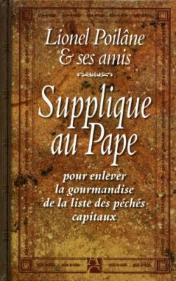 Supplique au pape pour enlever la gourmandise de la liste des p&ecirc;ch&eacute;s capitaux 