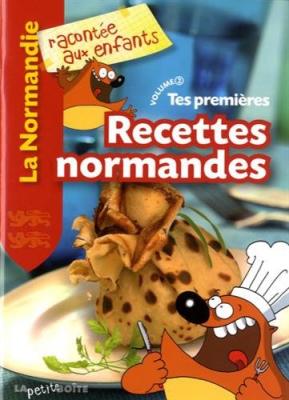 Tes premi&egrave;res recettes normandes. Vol. 2