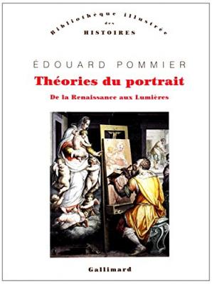 Theories Du Portrait - De La Renaissance Aux Lumi&egrave;res