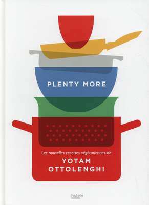 Plenty more: Les nouvelles recettes v&eacute;g&eacute;tariennes de Yotam Ottolenghi