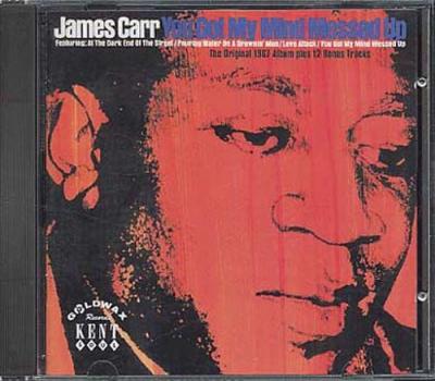 You got my mind messed up by James Carr (CD)