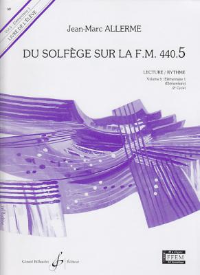 BILLAUDOT Allerme JEAN-marc - Du Solfege Sur La FM440.5 Lecture / Rythme (eleve)