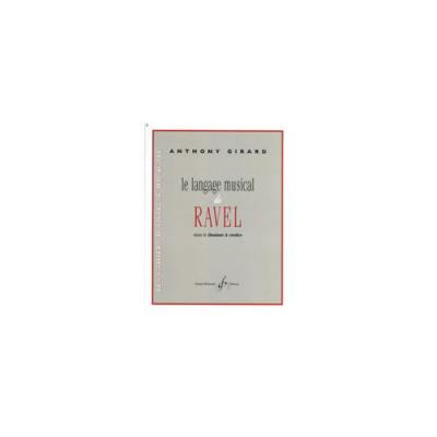 BILLAUDOT GERARD Girard Anthony - Le Langage Musical De Ravel Dans Le Quatuor A Cordes