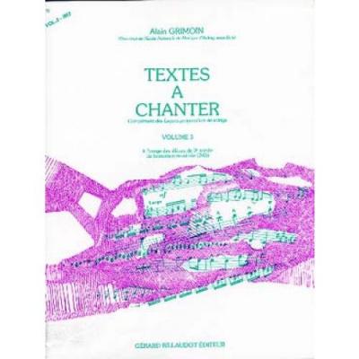 DIVERS M&eacute;thodes et p&eacute;dagogie BILLAUDOT GRIMOIN ALAIN - TEXTES A CHANTER VOL.3 Formation musicale - solf&egrave;ge