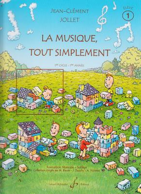 BILLAUDOT La musique tout simplement V1 - Livre &eacute;l&egrave;ve - JC Jollet