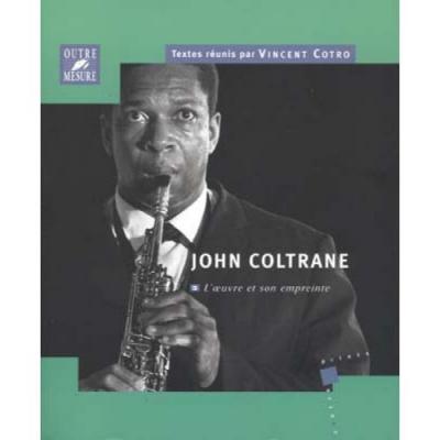 OUTRE MESURE Coltrane John - L'oeuvre et Son Empreinte