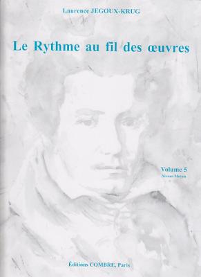 COMBRE JEGOUX-krug Laurence - Le Rythme Au Fil Des Oeuvres Vol.5