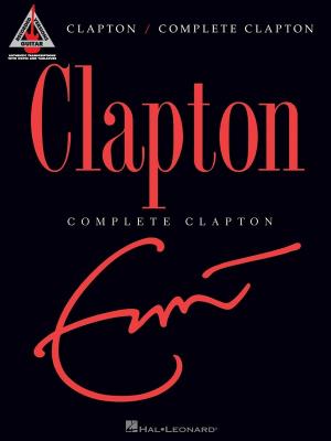 HAL LEONARD Eric Clapton - Complete Clapton - Version anglaise