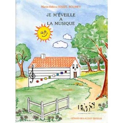 BILLAUDOT KISSEL-bouhey MARIE-h&eacute;l&egrave;ne - Je M'eveille A La Musique Volume 1