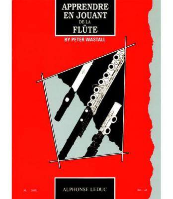 LEDUC M&eacute;thodes et p&eacute;dagogie  WASTALL P. - APPRENDRE EN JOUANT DE LA FLUTE TRAVERSIERE Flute