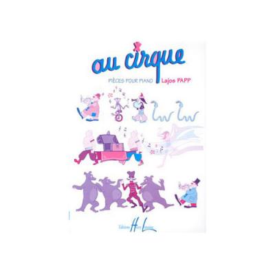 LEMOINE Partitions classique  PAPP LAJOS - AU CIRQUE - PIANO Piano