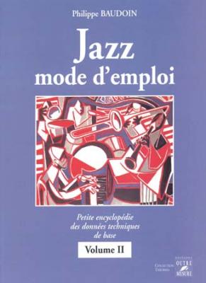 Jazz mode d'emploi : Petite encyclop&eacute;die des donn&eacute;es techniques de base, tome 2