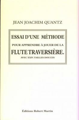 ROBERT MARTIN Quantz - Essai D'une Methode Pour Apprendre A Jouer De La Flute Traversiere (1752)
