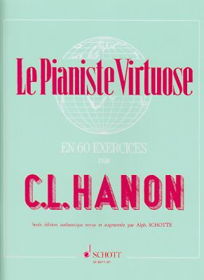 SCHOTT FRERES Le Jeune Pianiste Virtuose En 60 Exercices - Hanon